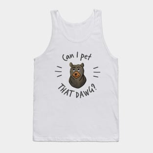 Can I Pet That Dawg? Tank Top